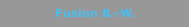 Fusion B.-W. 